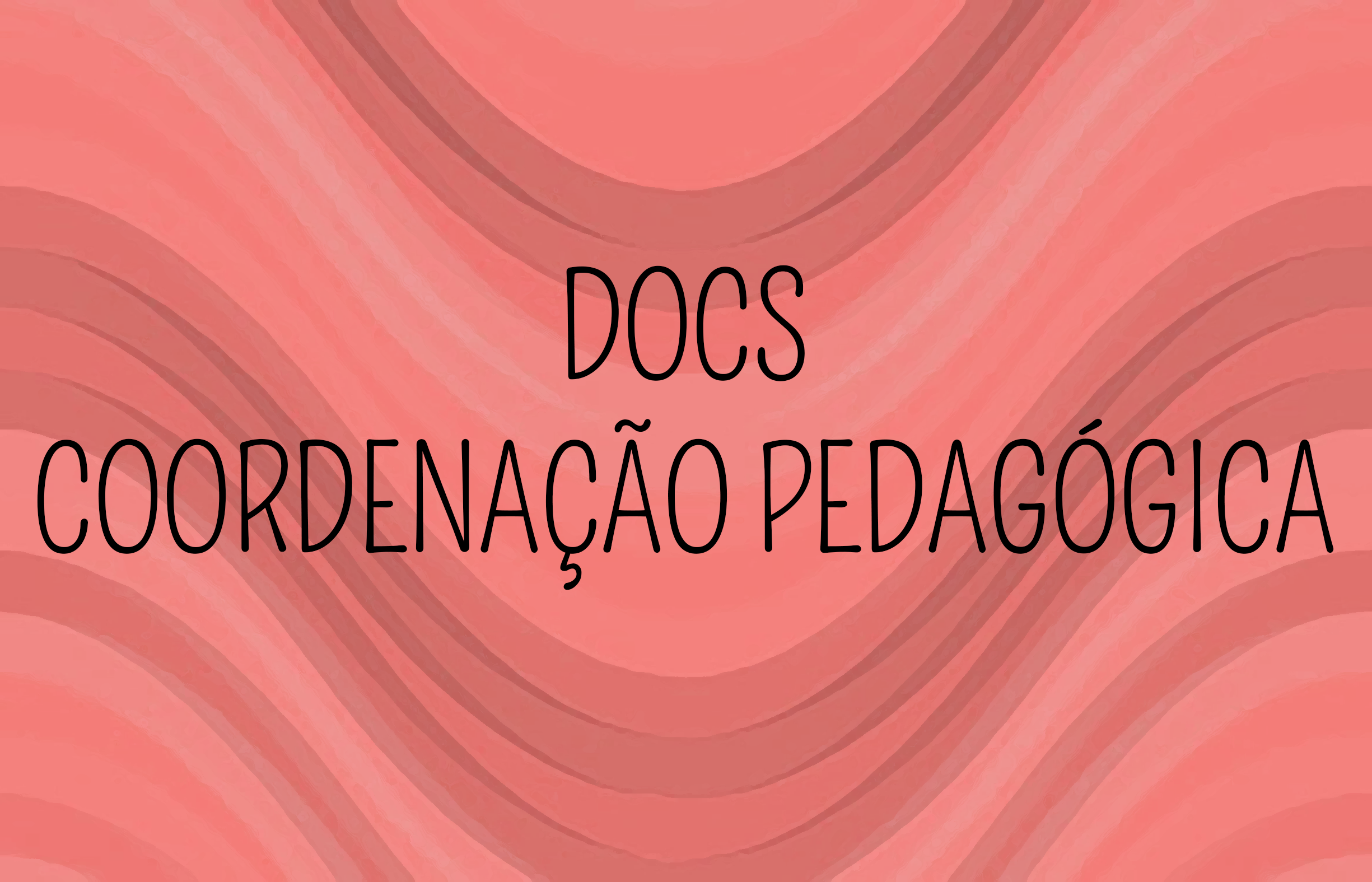 DOCS  Coordenação  Pedagógica