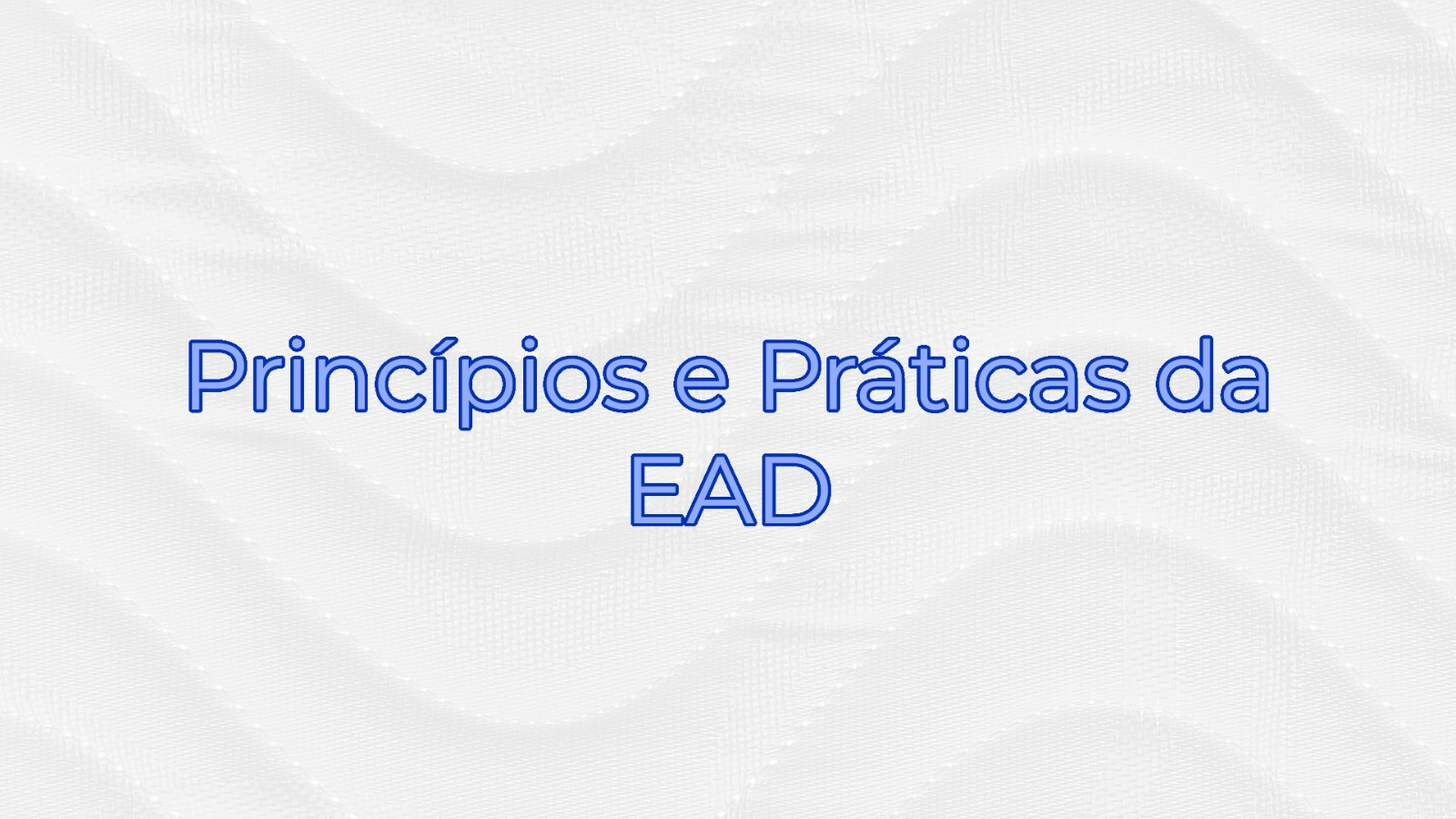 Princípios e práticas da Educação à Distância - Turma 2